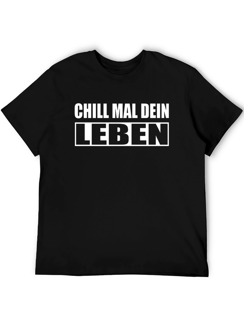 Chill Mal Dein Leben Black T-Shirt
