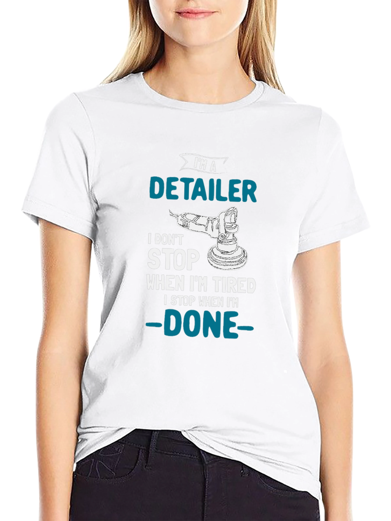Detailer T-Shirt - I Dont Stop When Im Tired