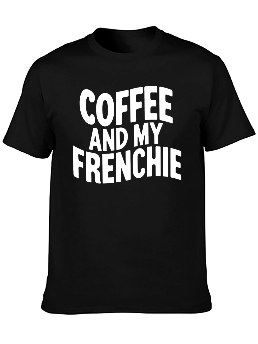 Coffee and My Frenchie Black T-Shirt