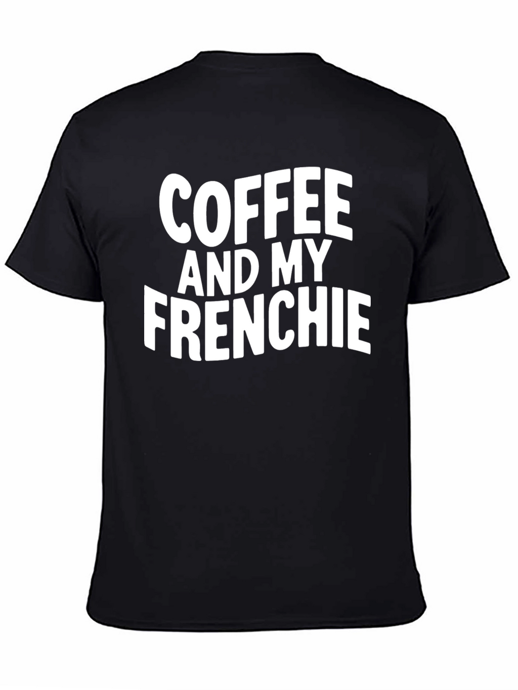 Coffee and My Frenchie Black T-Shirt