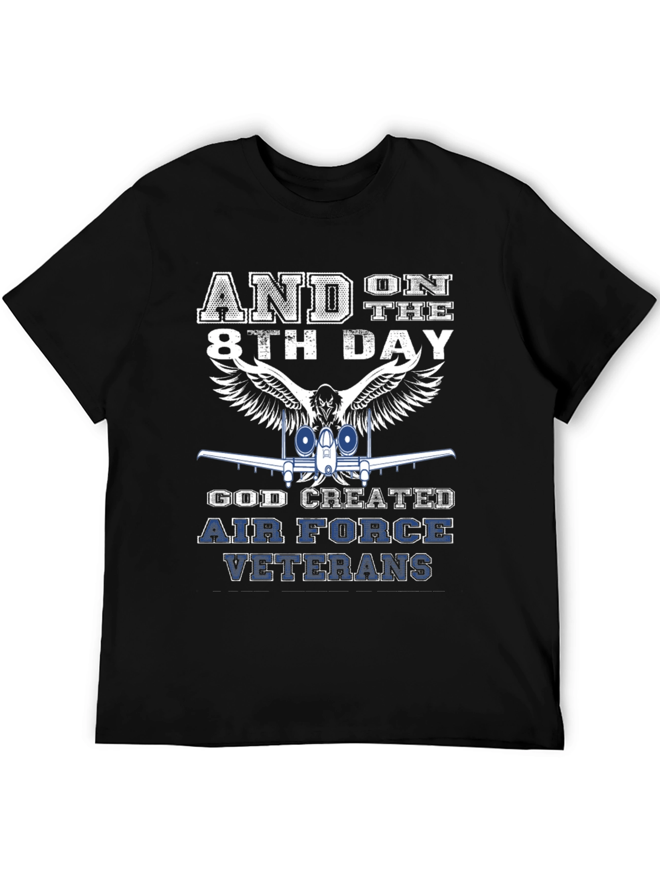 Air Force Veterans T-Shirt - And on the 8th Day