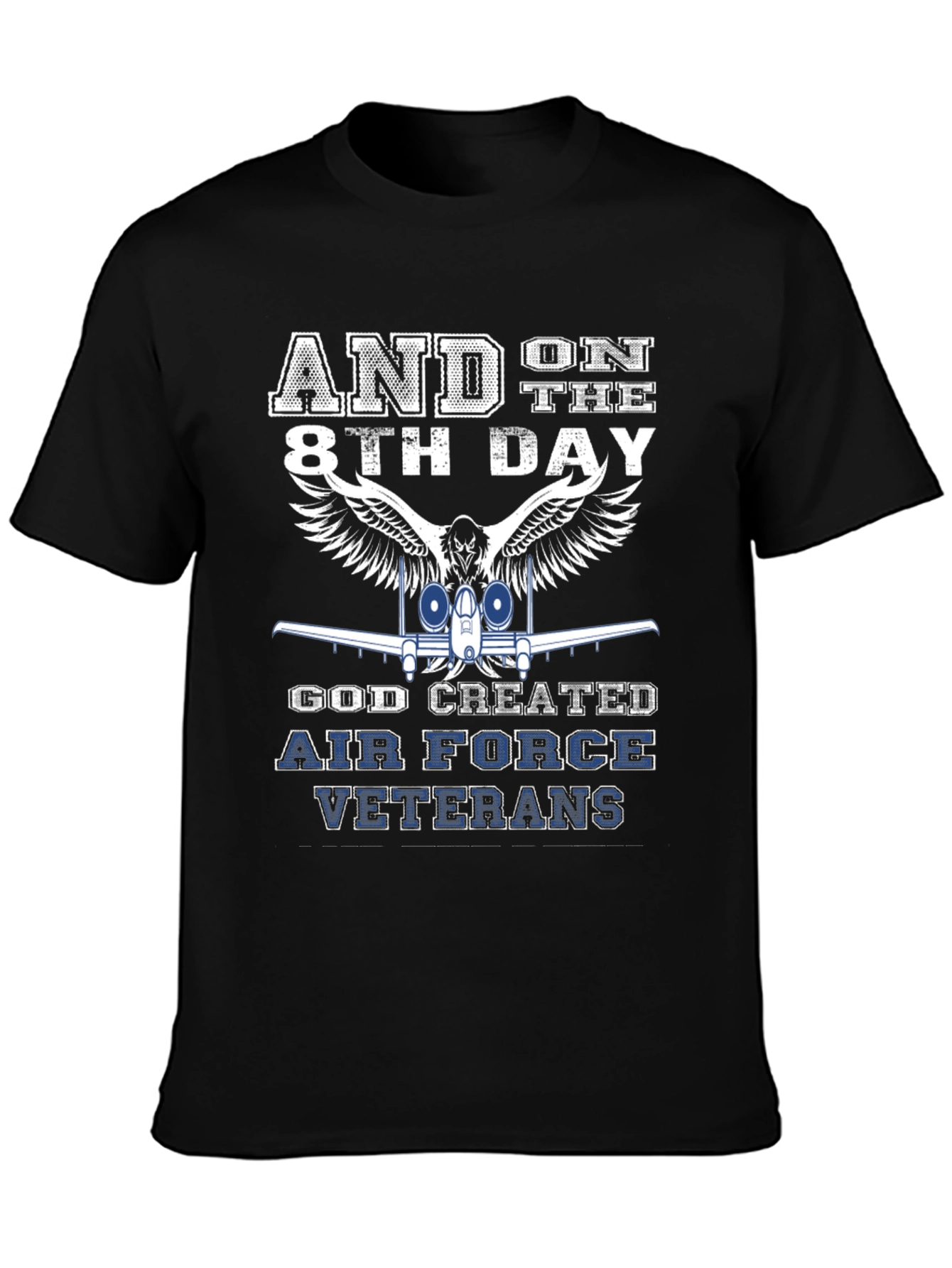 Air Force Veterans T-Shirt - And on the 8th Day