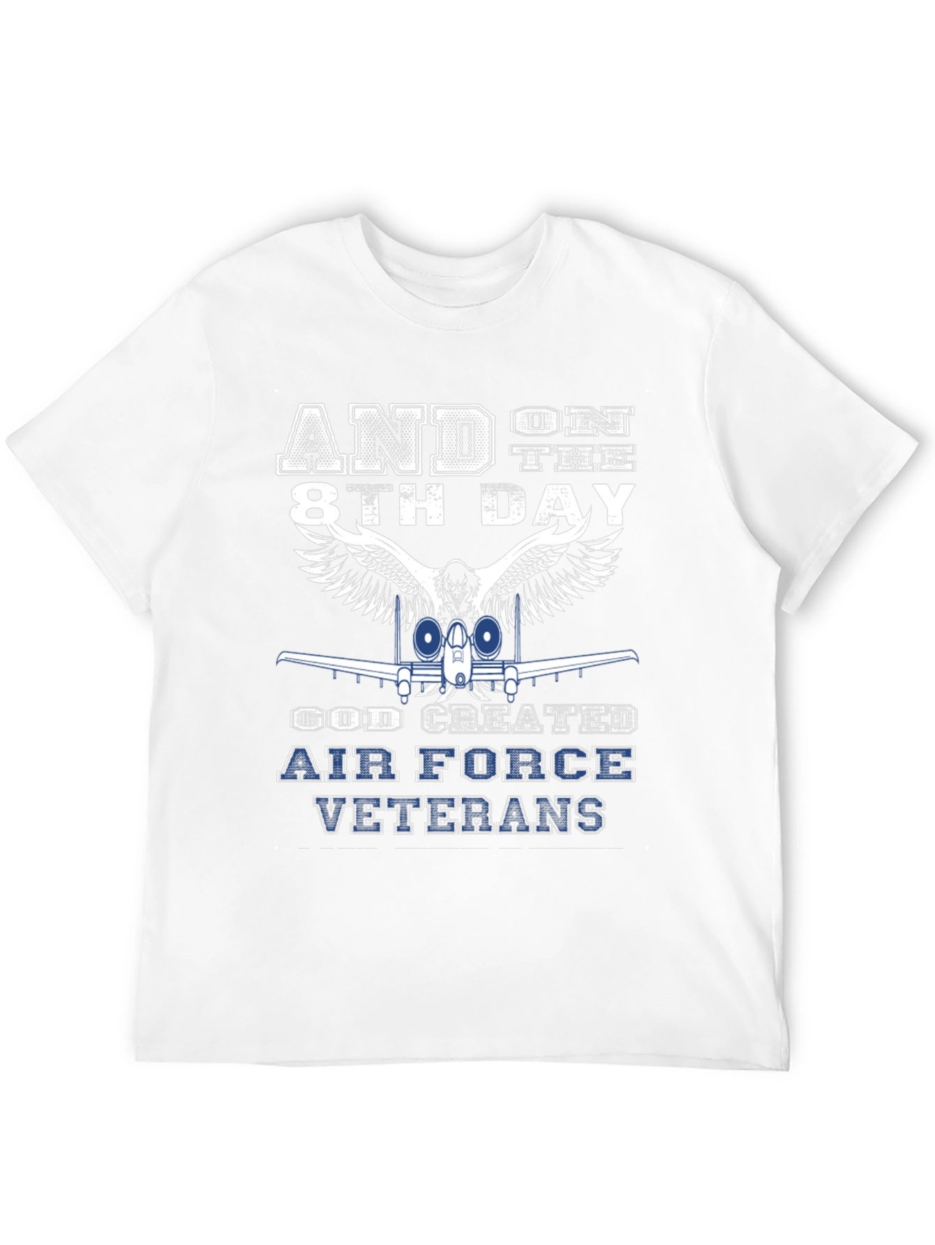 Air Force Veterans T-Shirt - And on the 8th Day