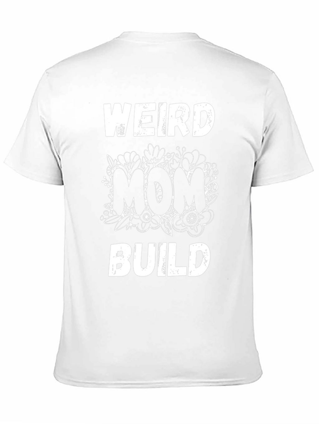 Weird Mom Build Graphic Tee