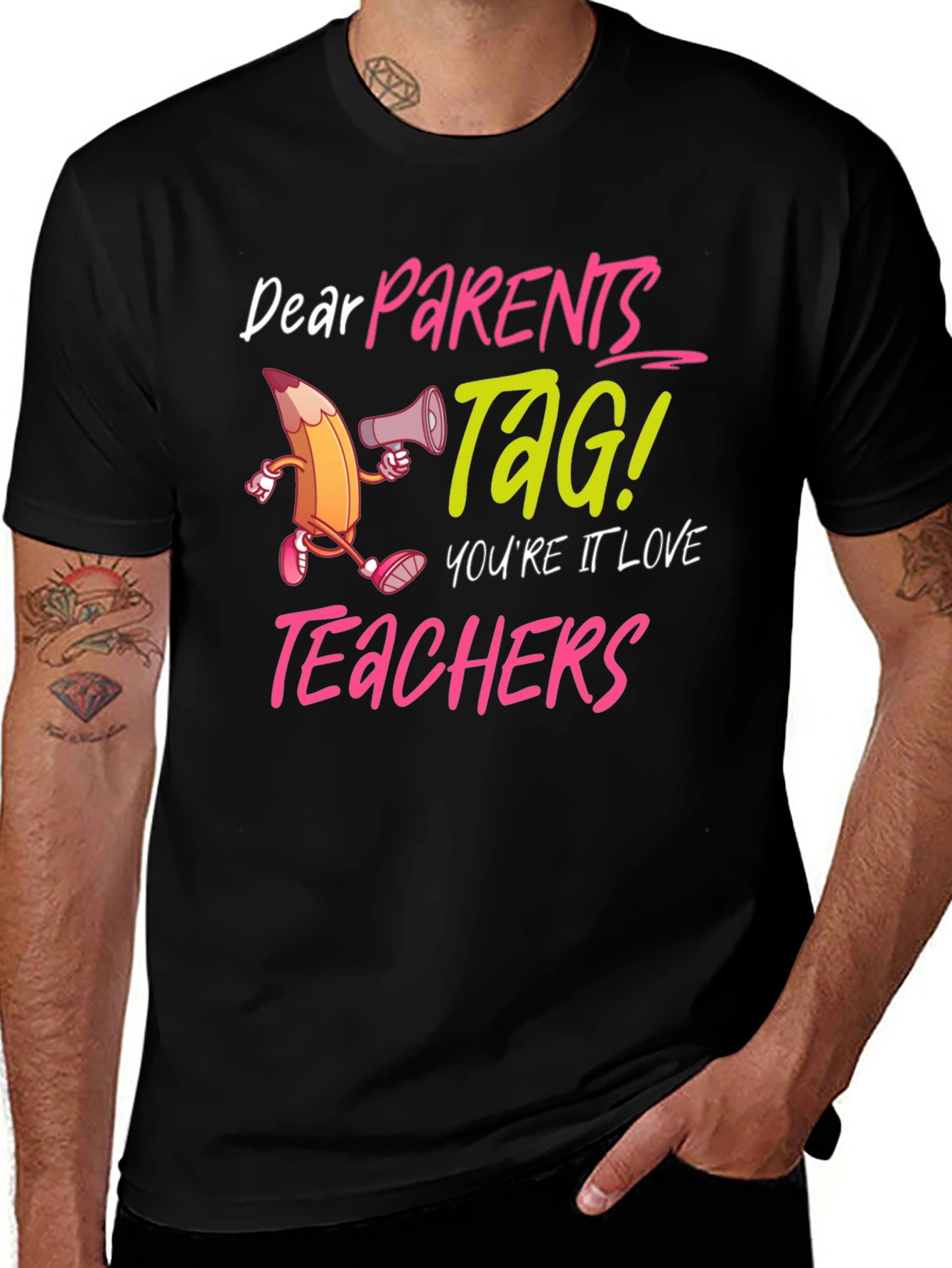 Dear Parents TAG! Teacher Appreciation T-Shirt