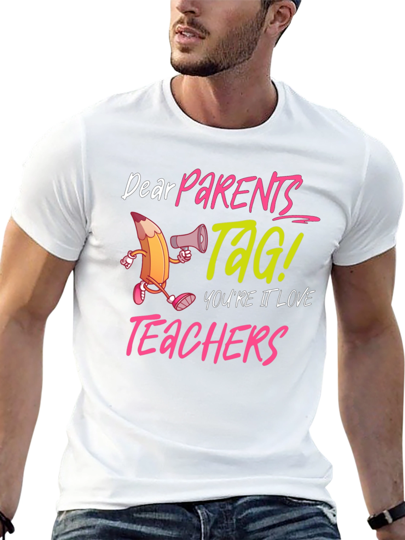 Dear Parents TAG! Teacher Appreciation T-Shirt