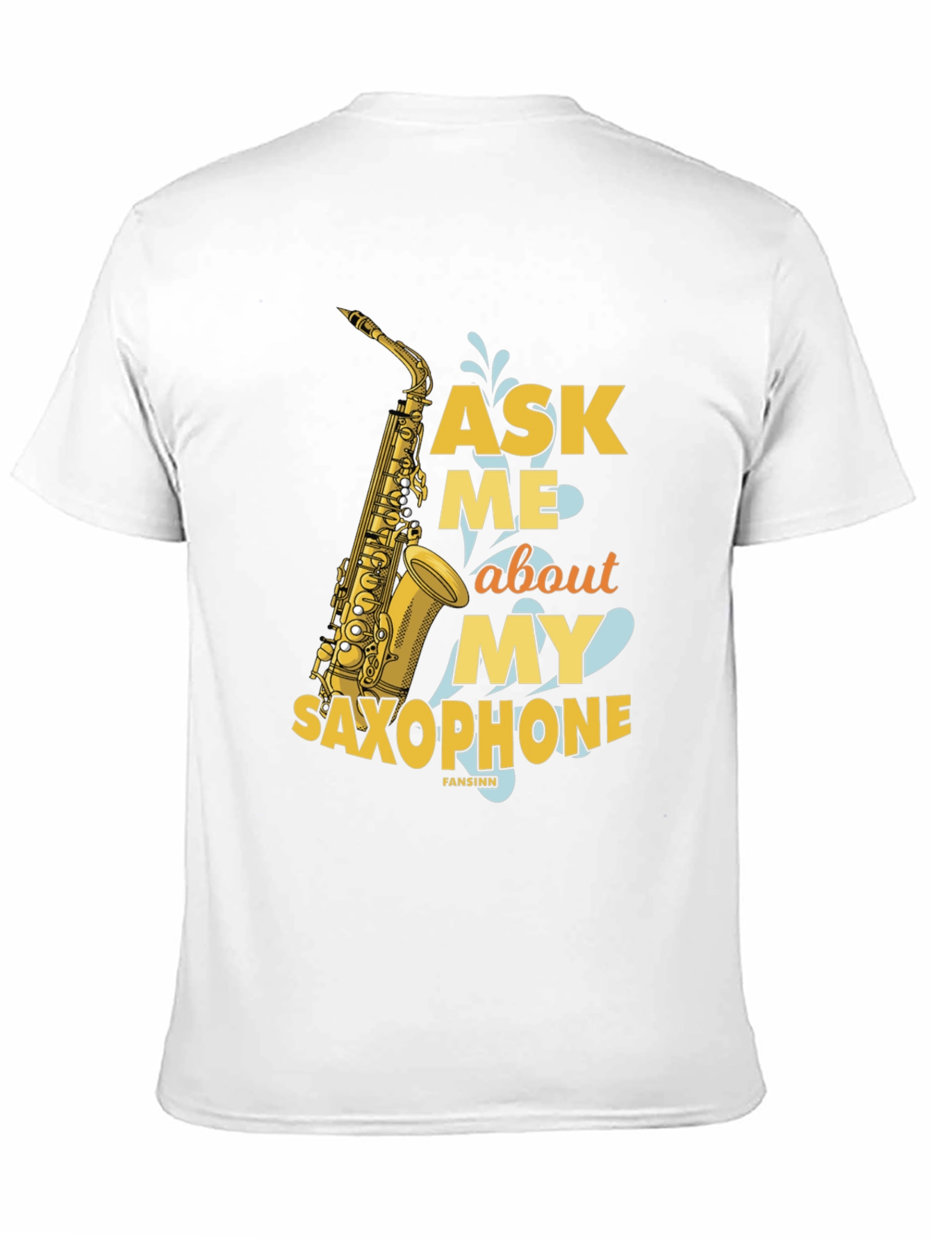 Ask Me About My Saxophone T-Shirt