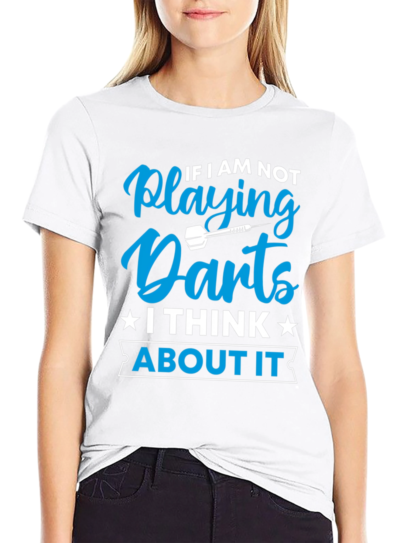 Darts T-Shirt - If I Am Not Playing Darts