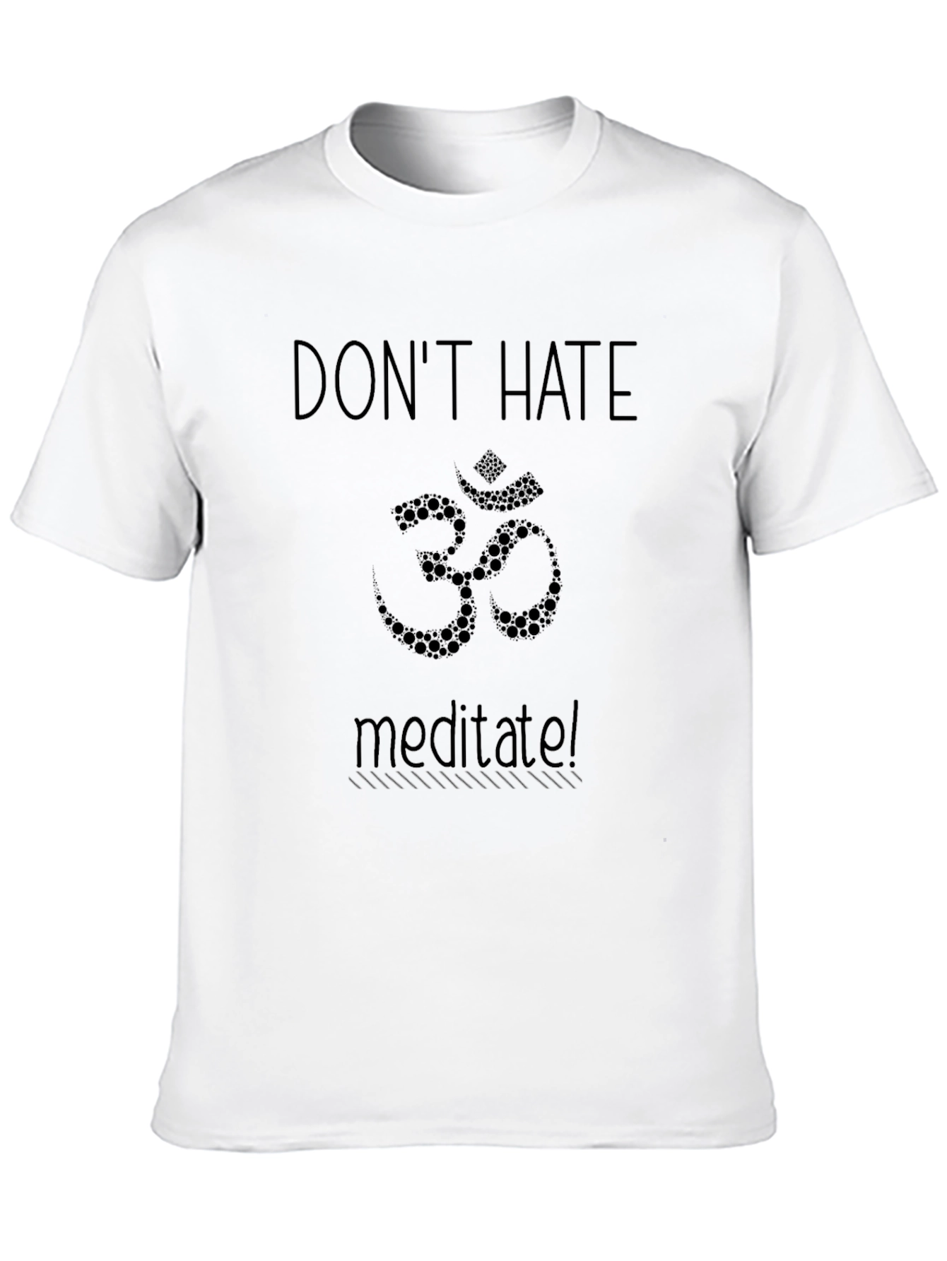 Dont Hate Meditate Om T-Shirt
