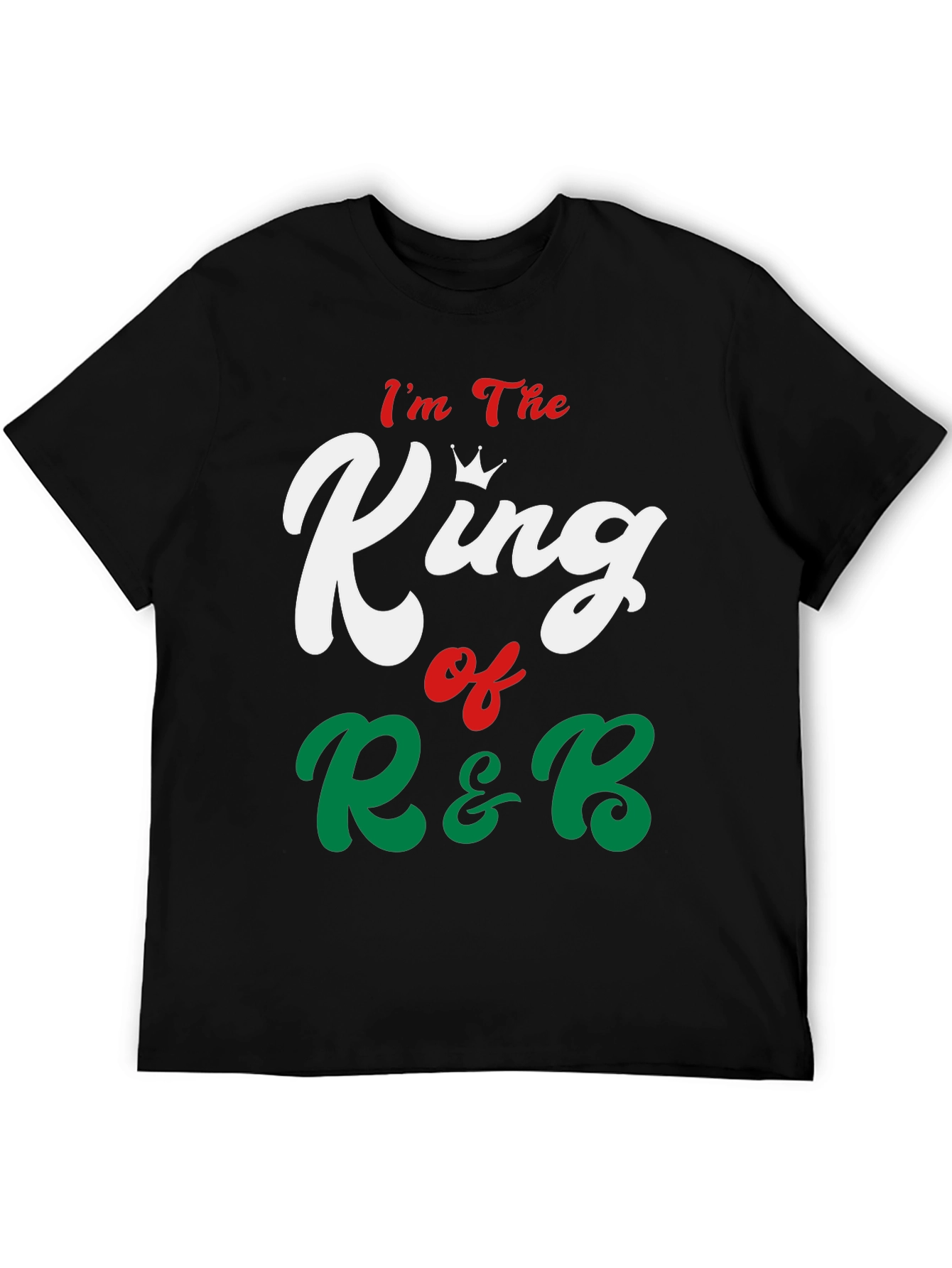 Im The King of R&B Graphic Tee