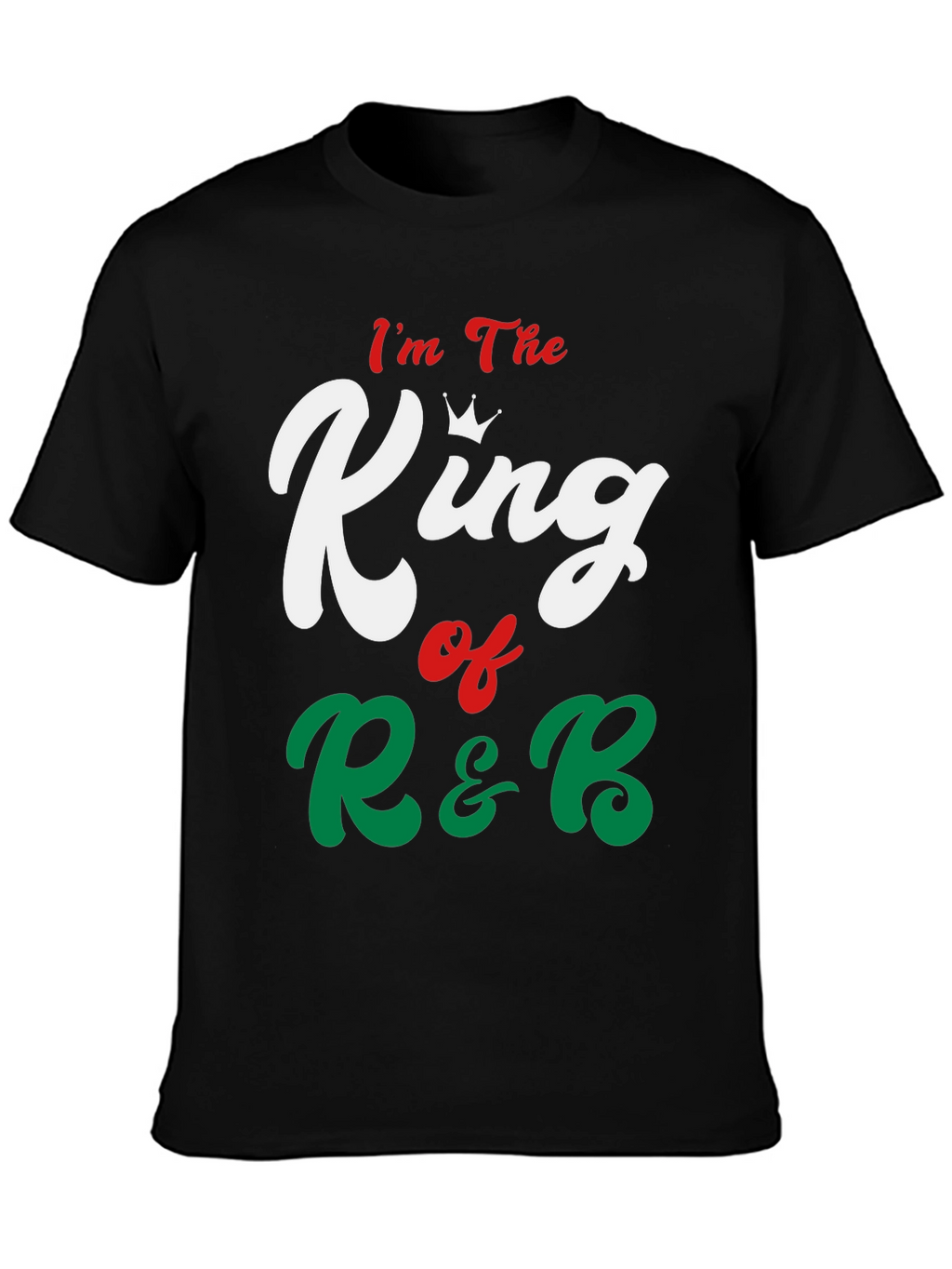 Im The King of R&B Graphic Tee