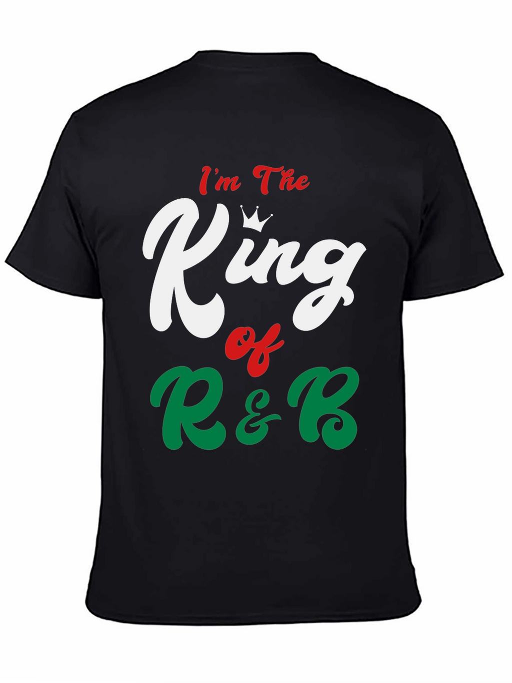 Im The King of R&B Graphic Tee
