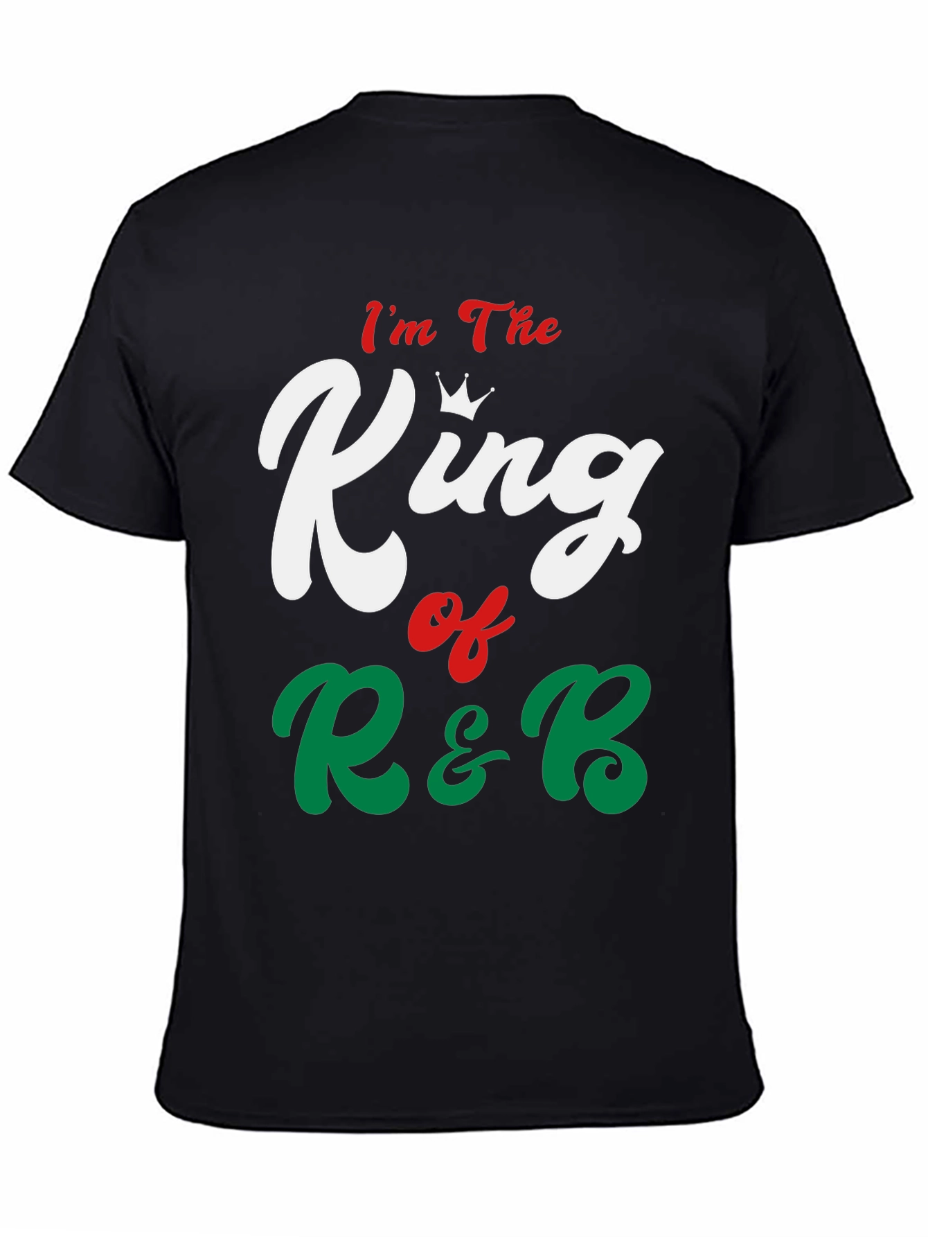 Im The King of R&B Graphic Tee