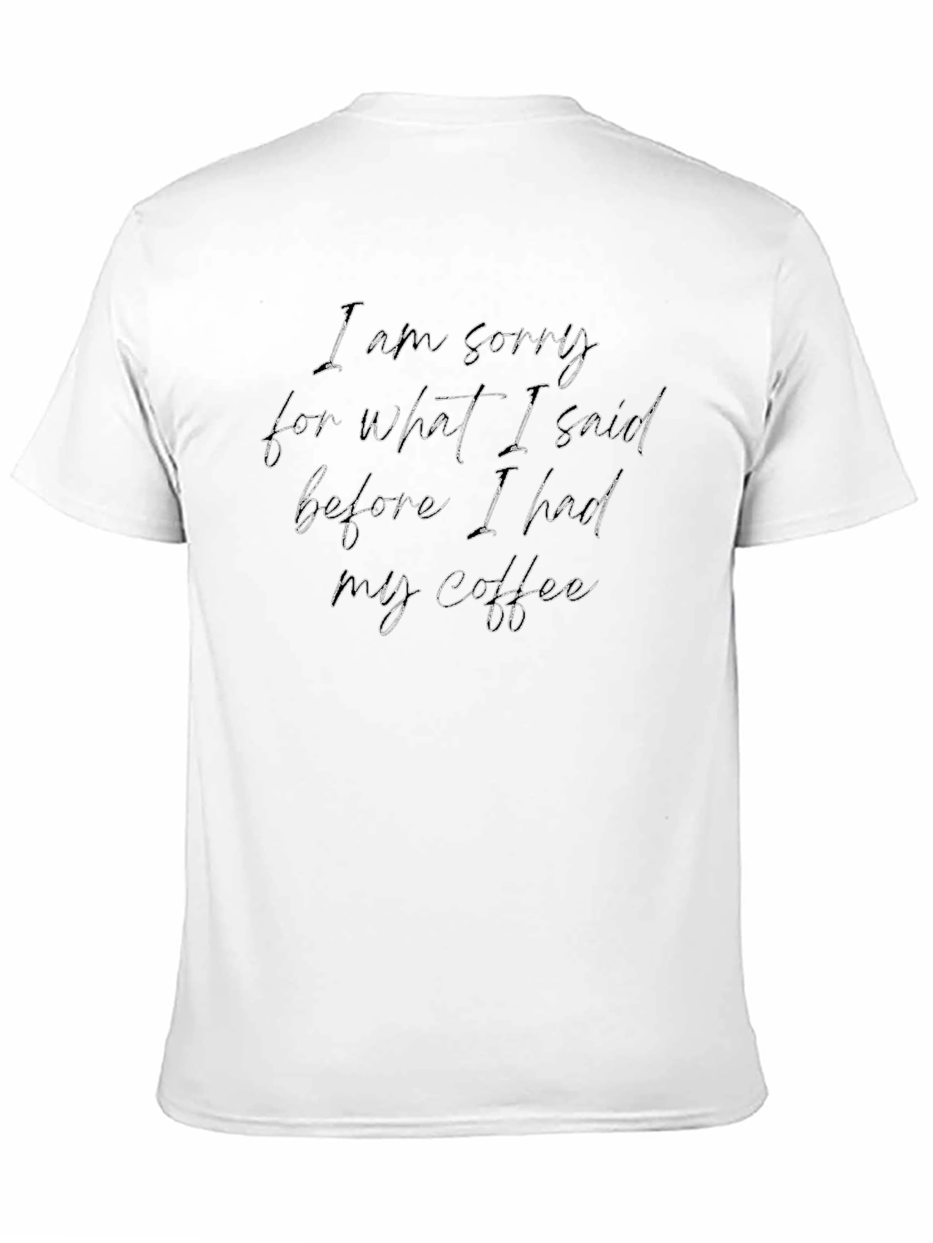 Coffee Humor Tee - Sorry Before Coffee