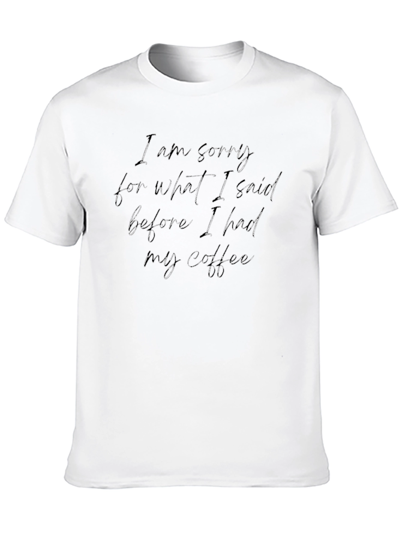 Coffee Humor Tee - Sorry Before Coffee