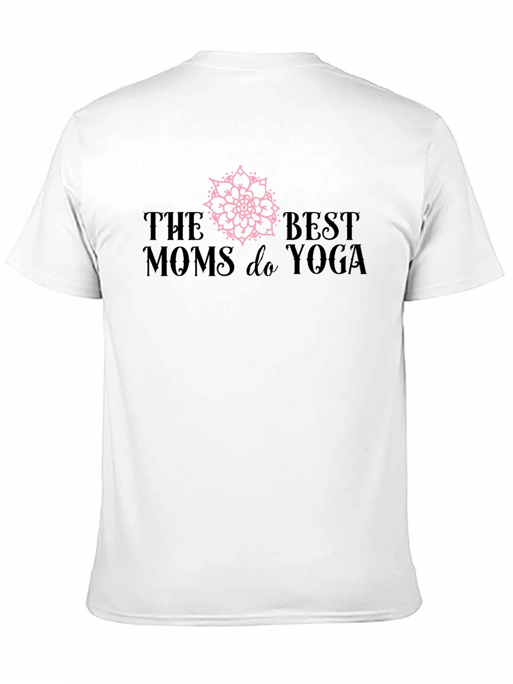 Best Moms do Yoga Graphic T-Shirt