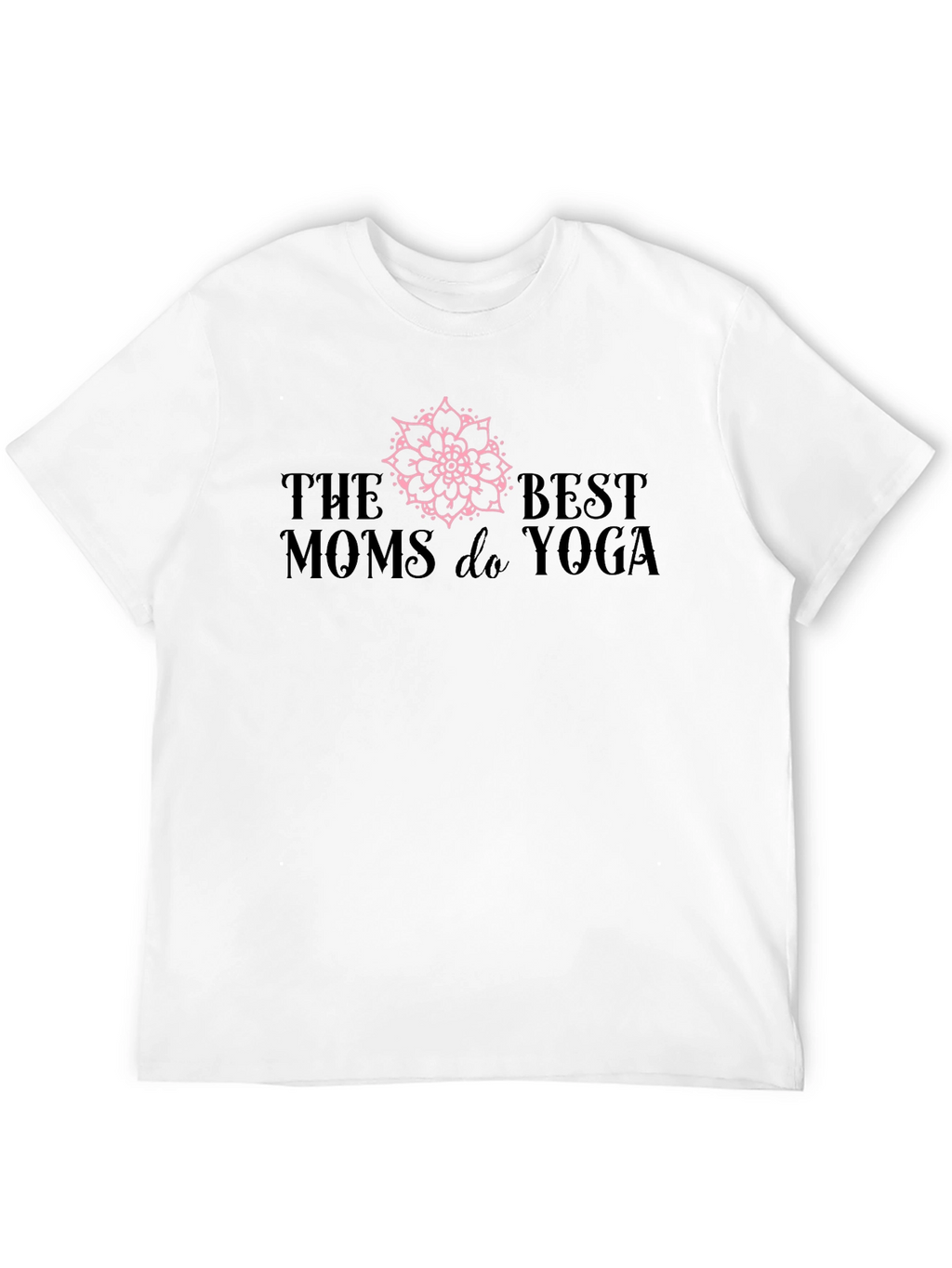 Best Moms do Yoga Graphic T-Shirt
