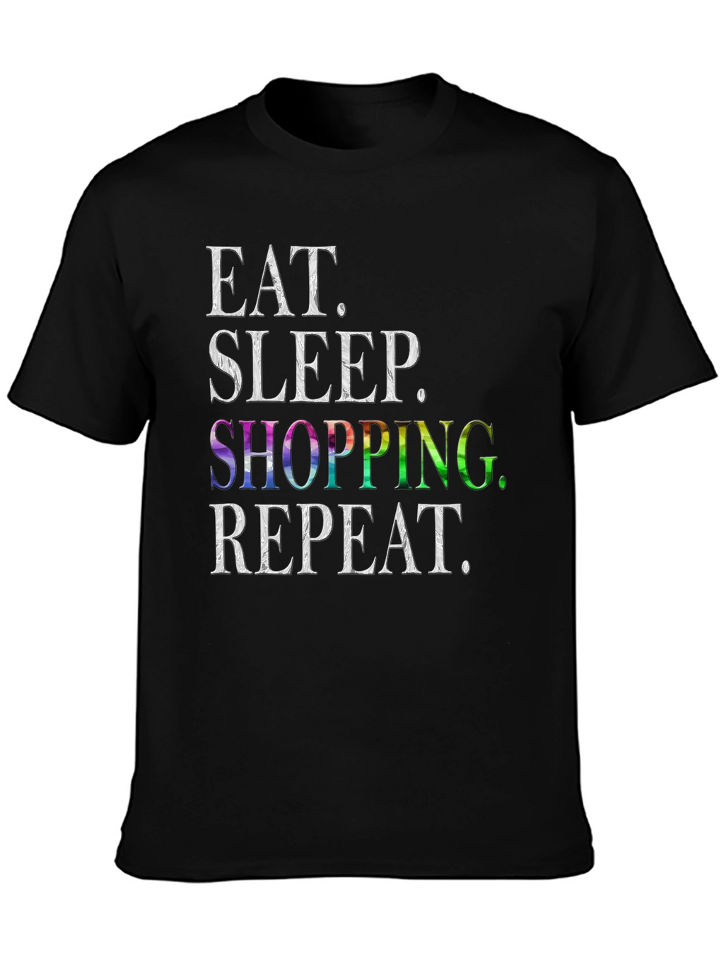 Eat Sleep Shopping Repeat T-Shirt