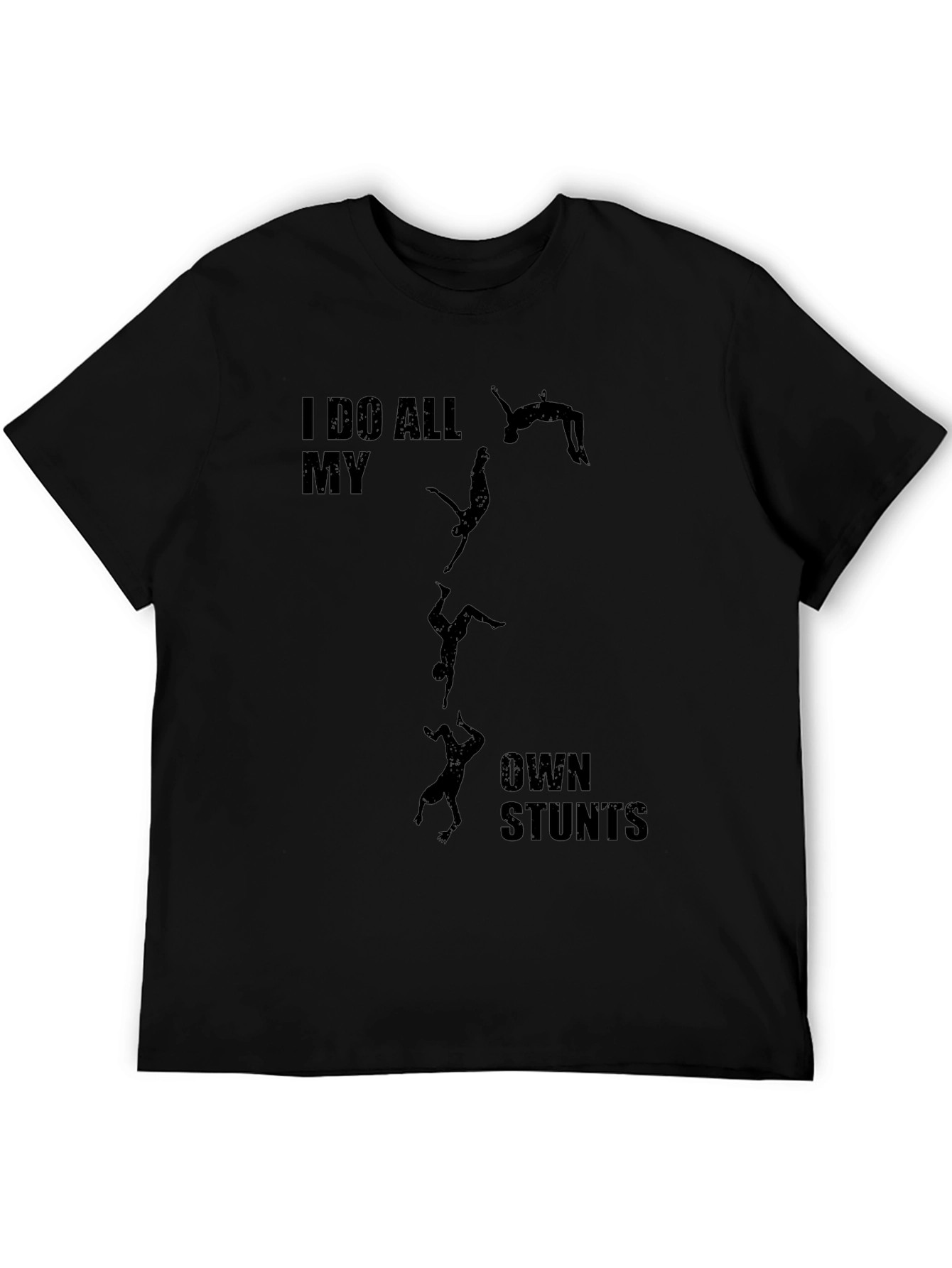 I Do All My Own Stunts Graphic T-Shirt