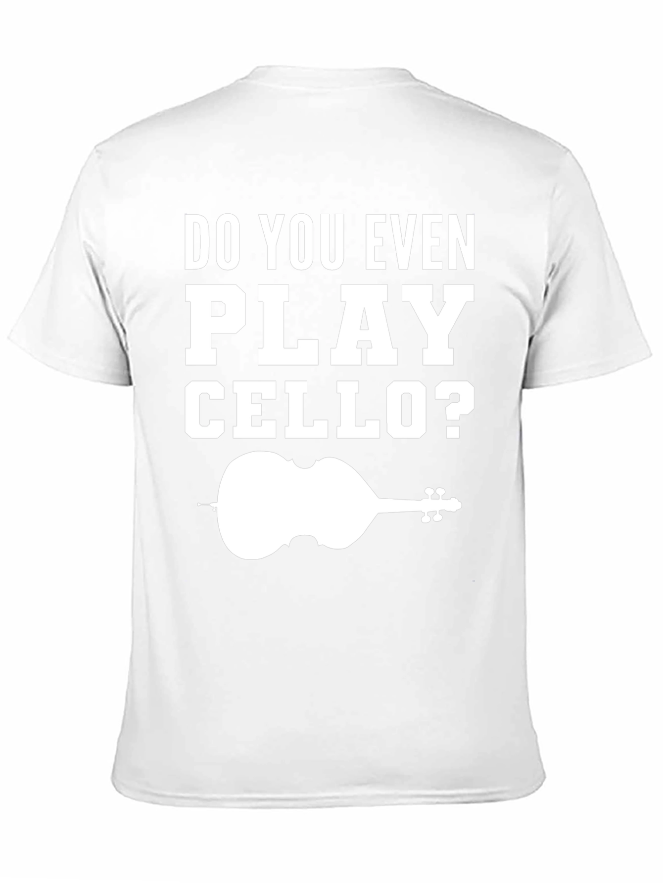 Do You Even Play Cello T-Shirt Music Lover Tee