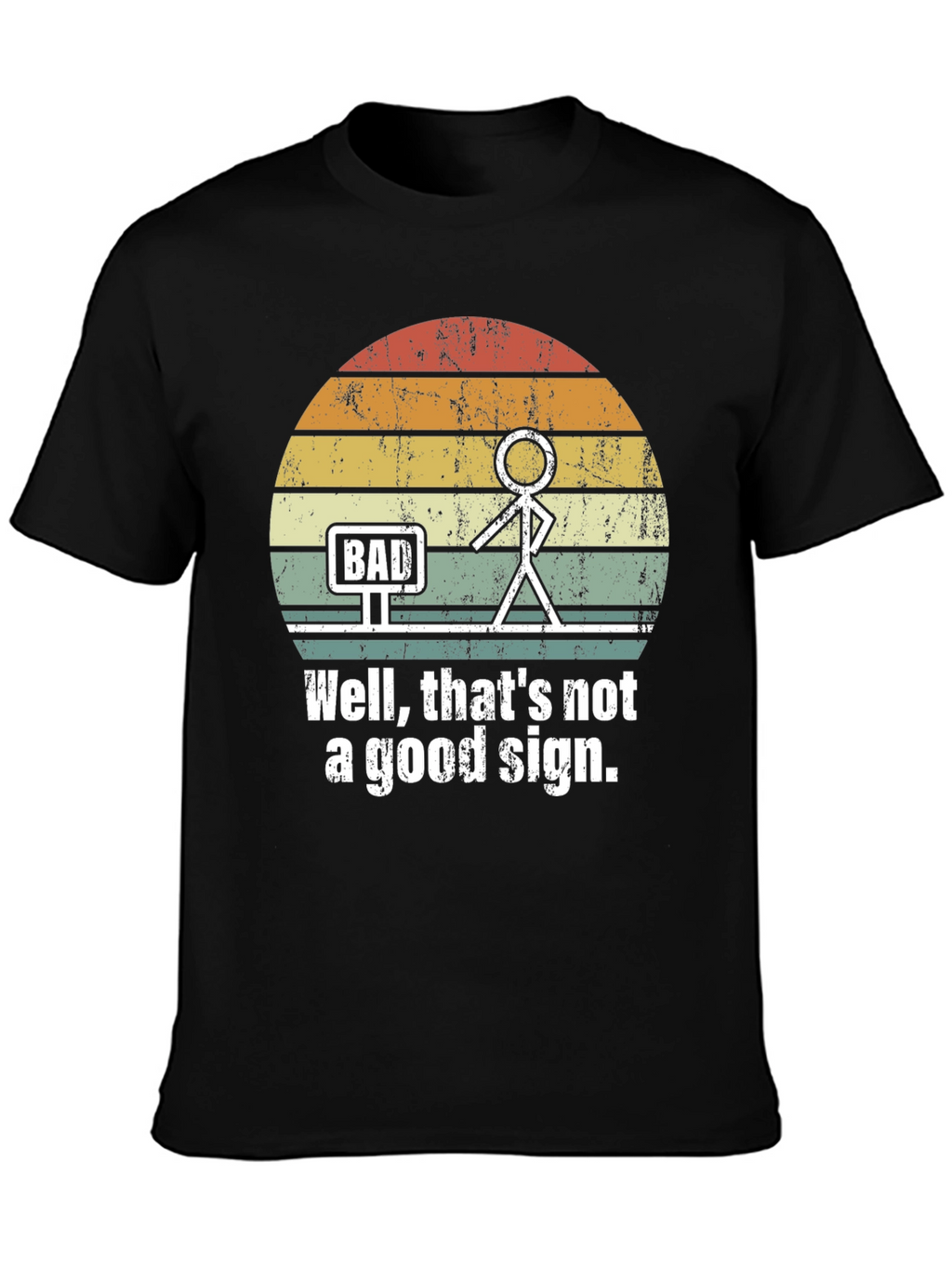 Bad Sign T-Shirt - Funny Graphic Tee