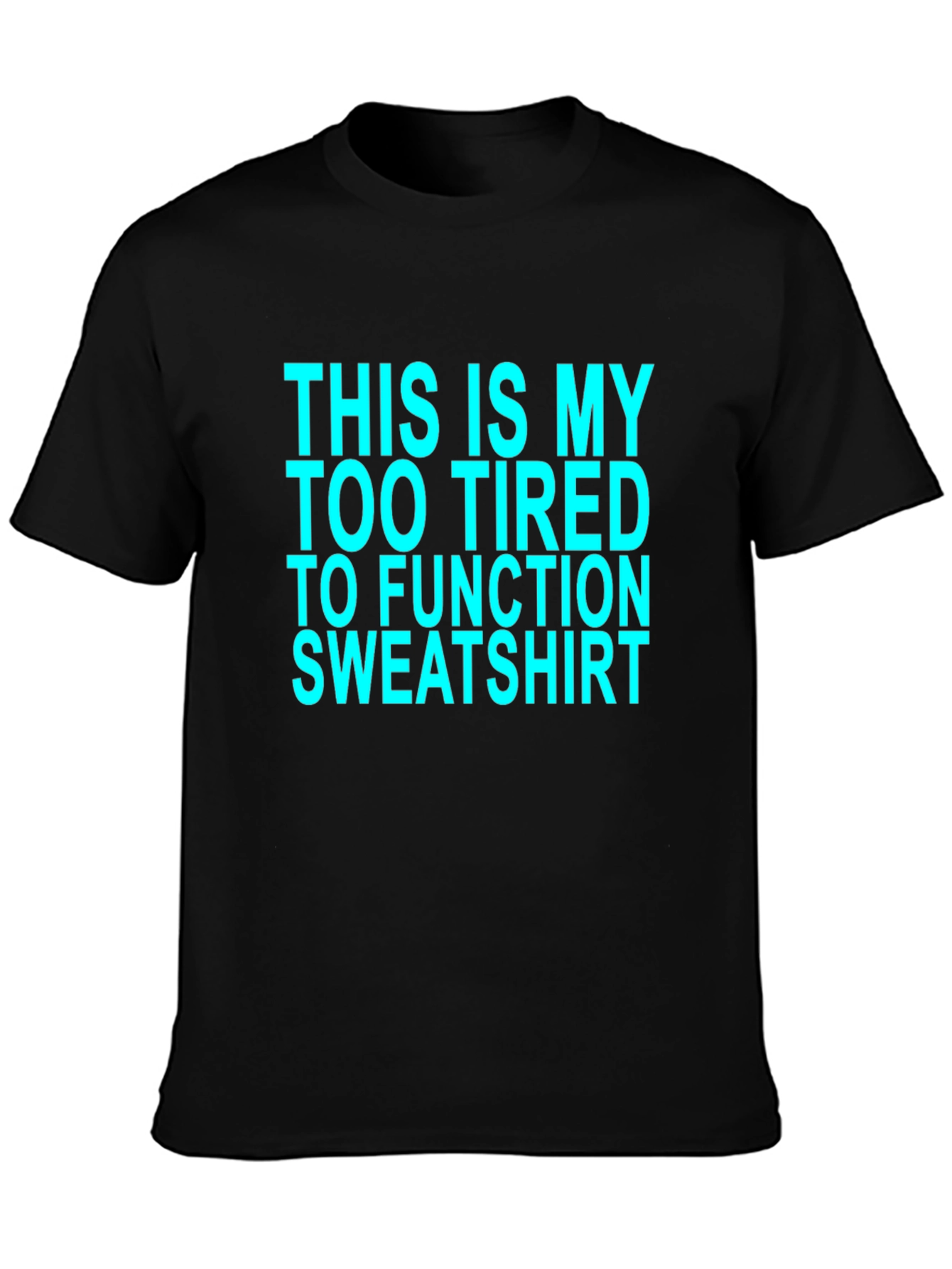Too Tired to Function Graphic Tee - Black Cotton T-Shirt