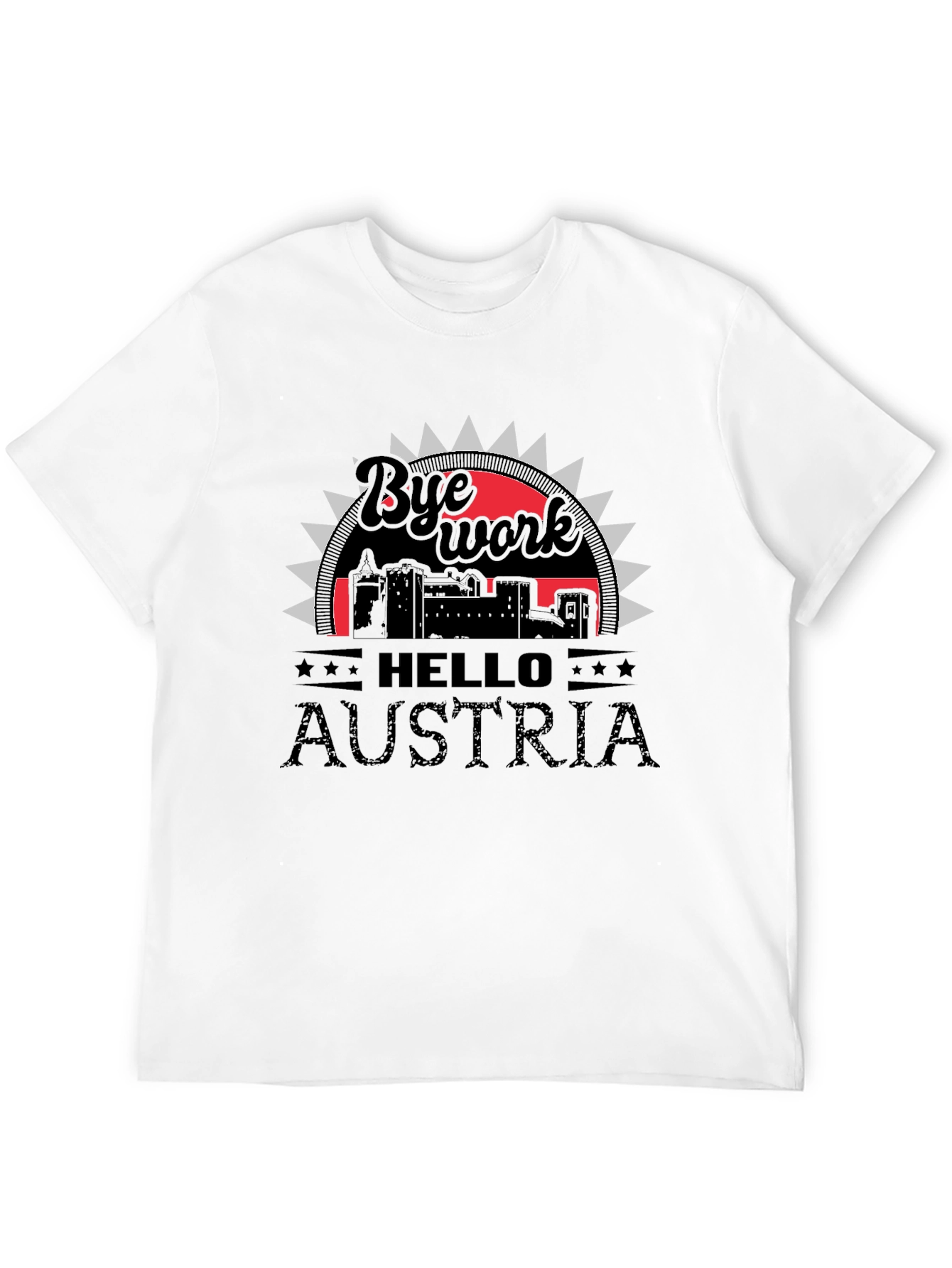Bye Work Hello Austria T-Shirt