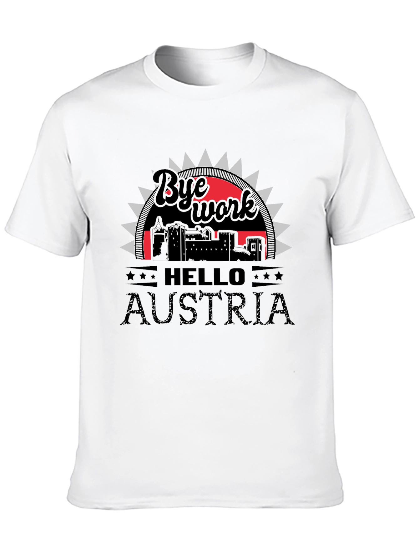 Bye Work Hello Austria T-Shirt