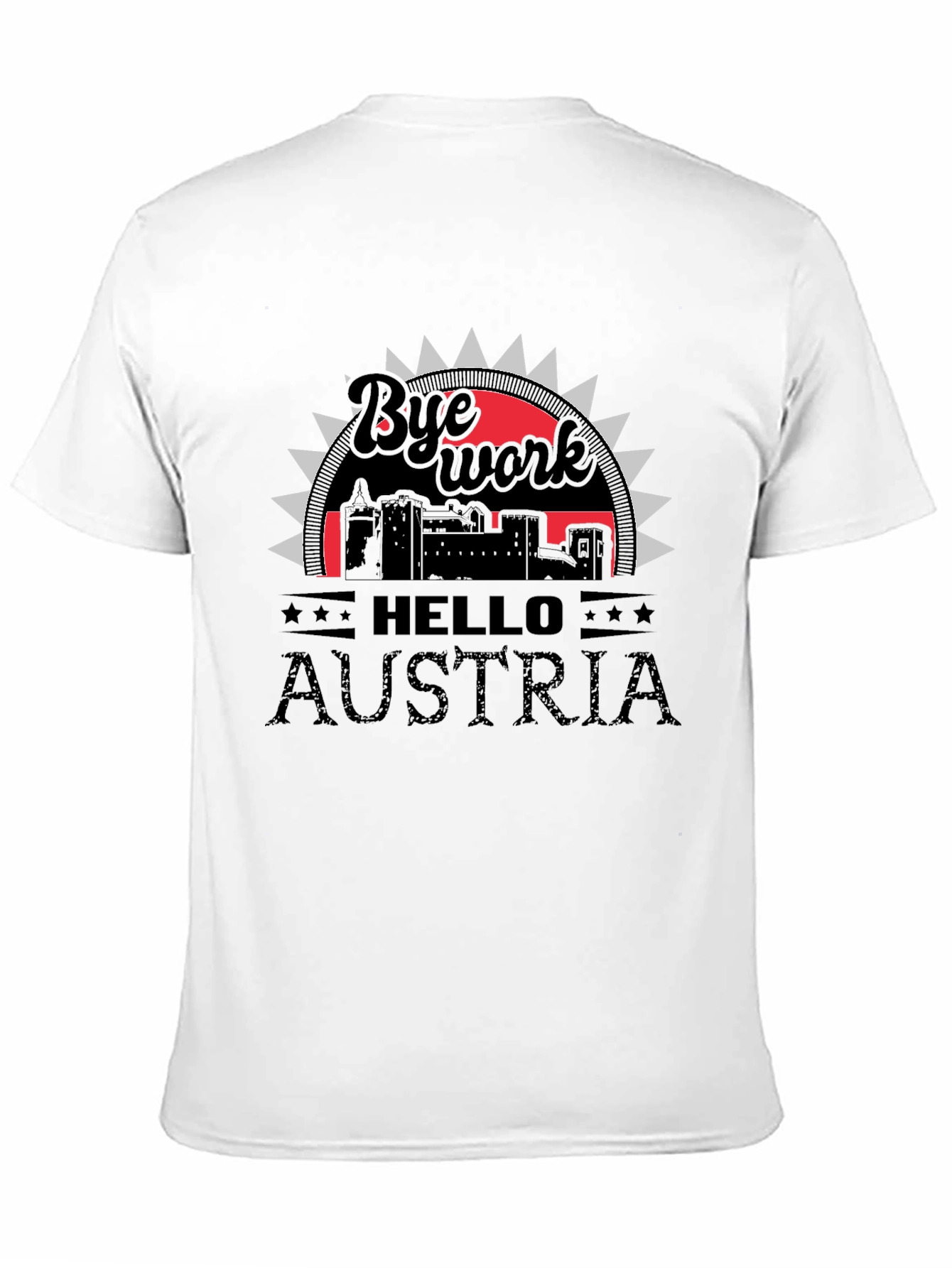 Bye Work Hello Austria T-Shirt