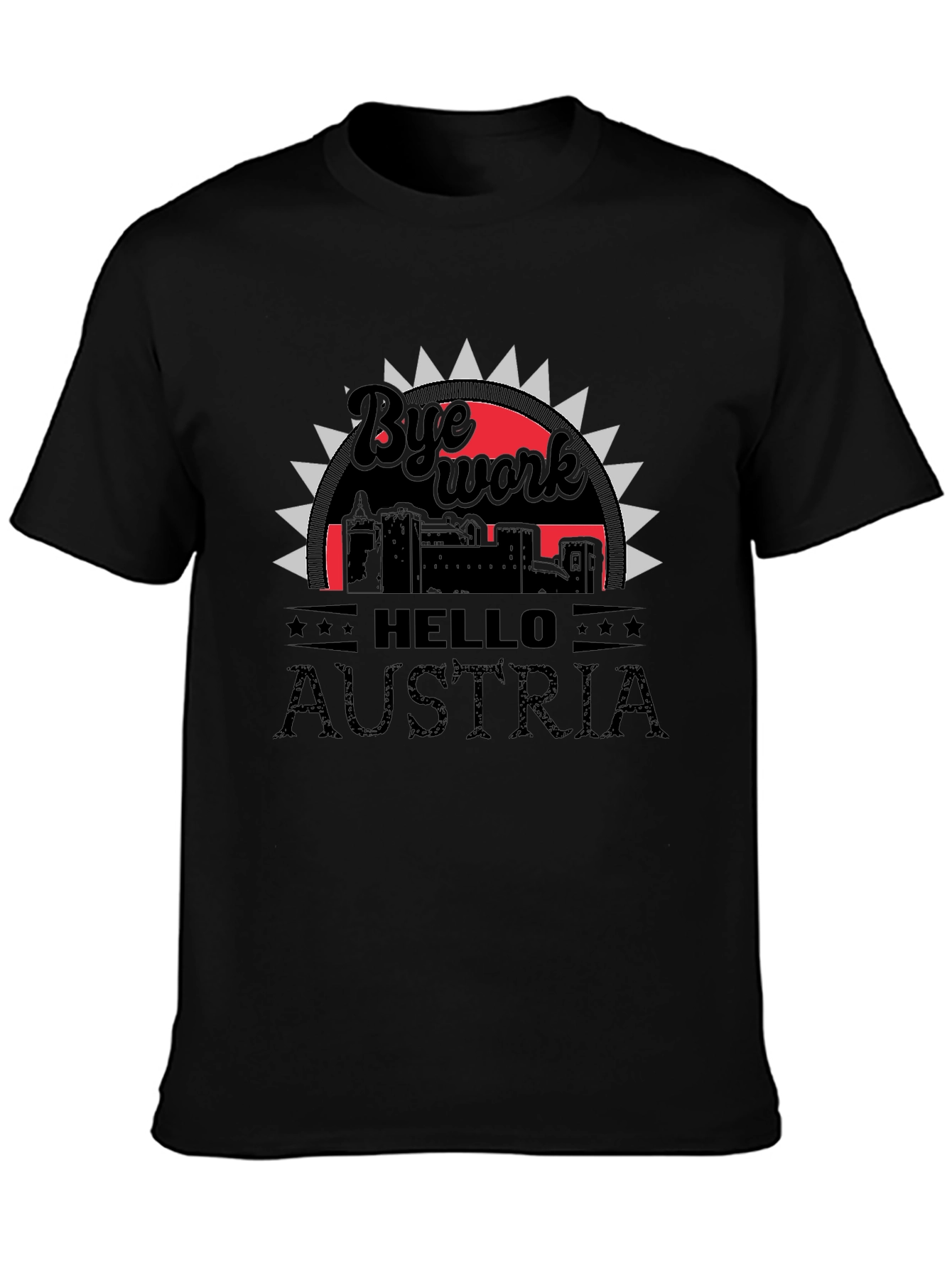 Bye Work Hello Austria T-Shirt