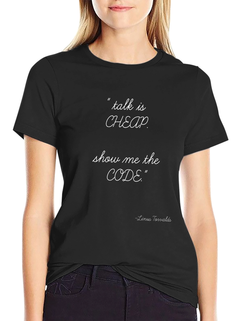 Talk is Cheap Show Me The Code T-Shirt