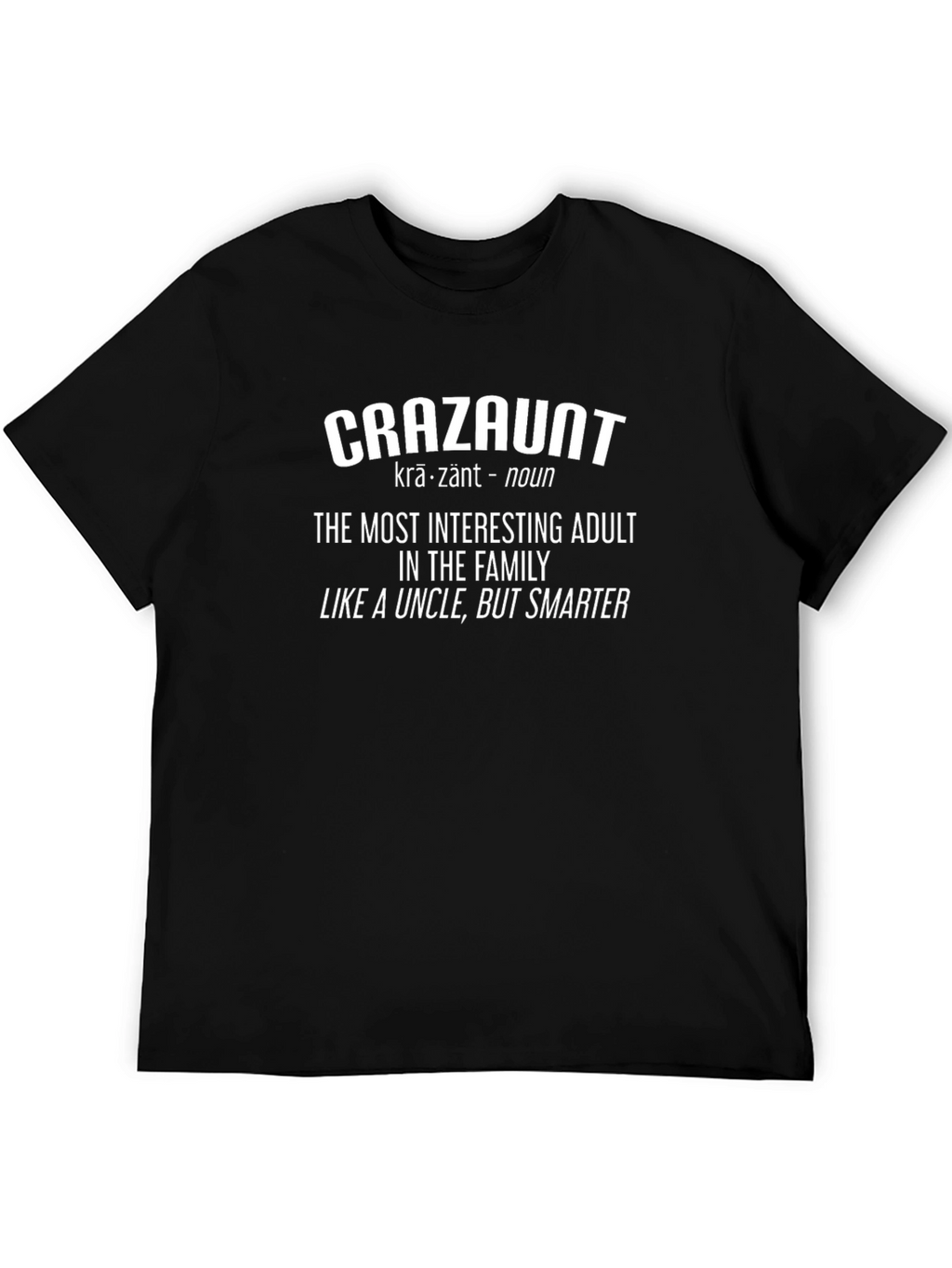 Crazaunt Definition Novelty T-Shirt