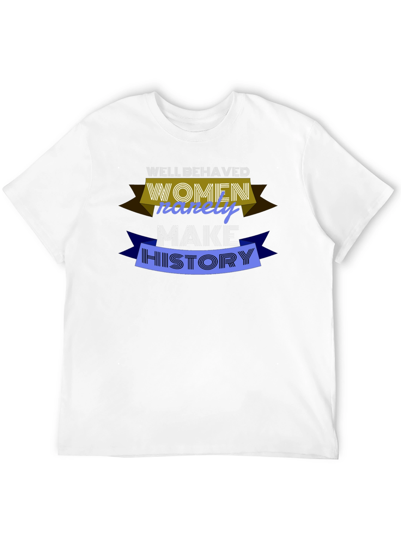 Well Behaved Women Graphic T-Shirt