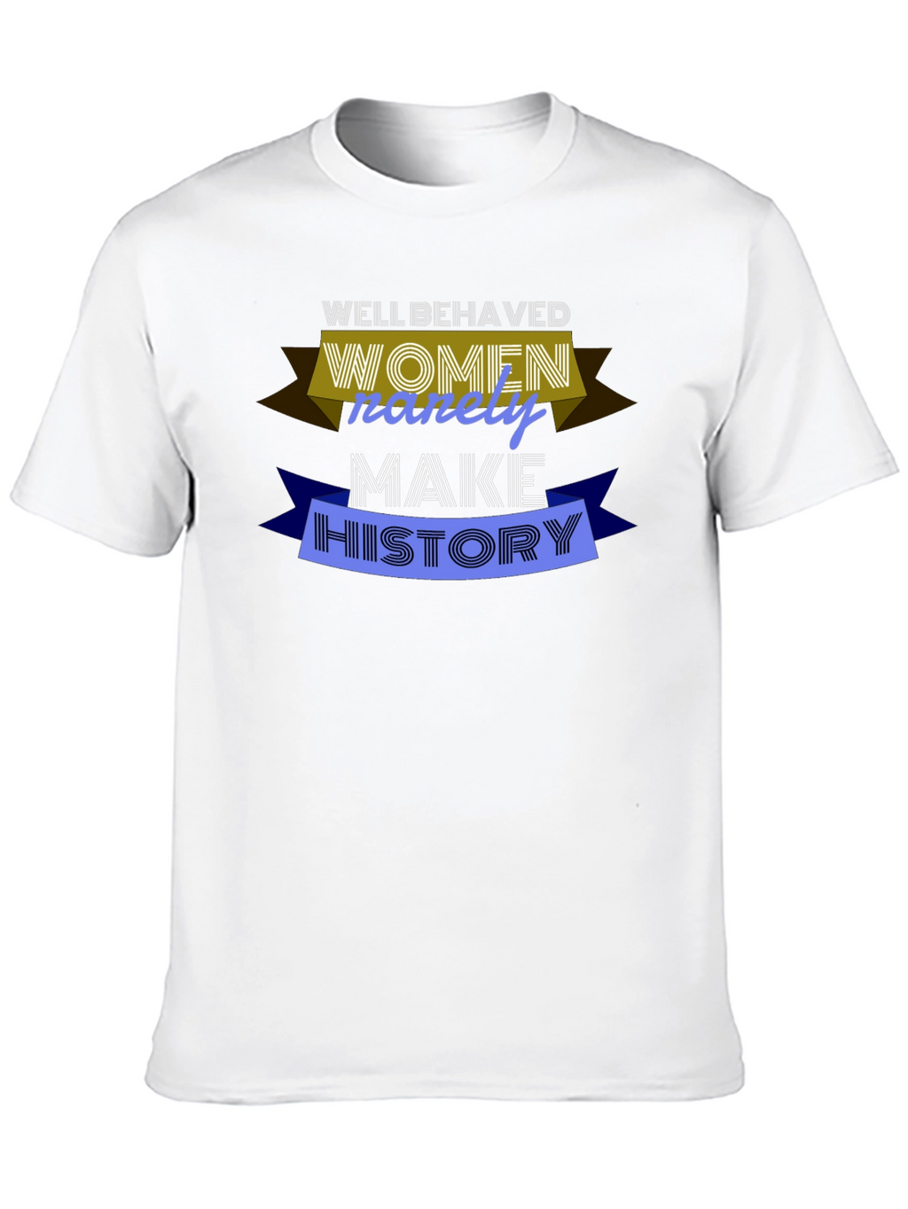 Well Behaved Women Graphic T-Shirt