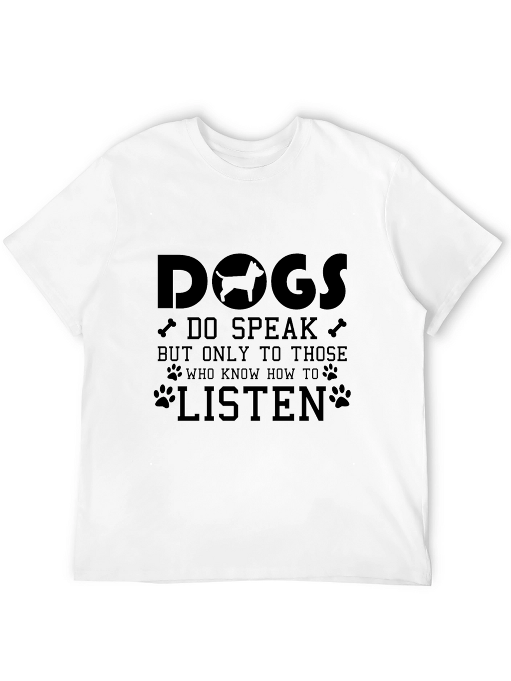Dogs Speak T-Shirt