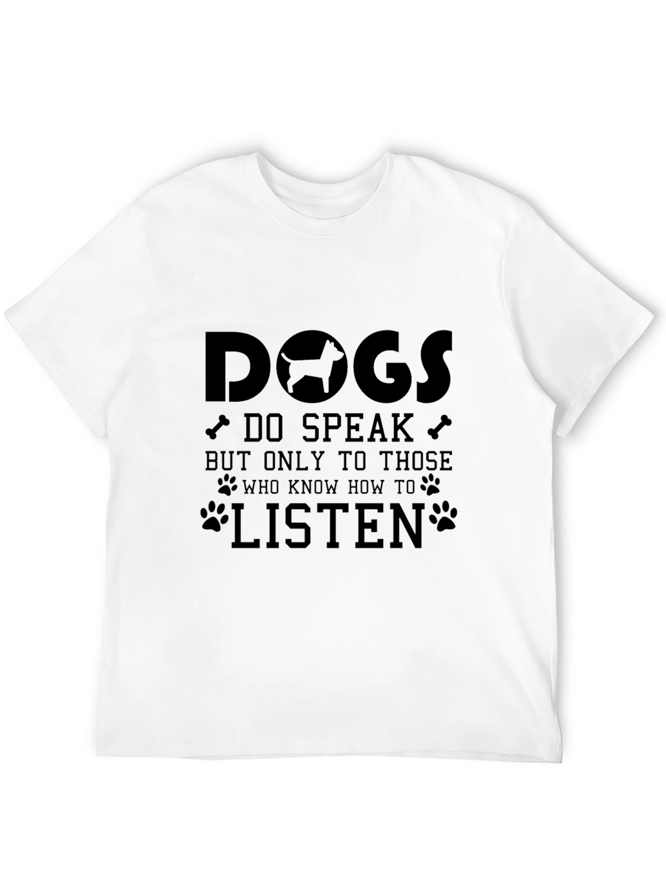 Dogs Speak T-Shirt