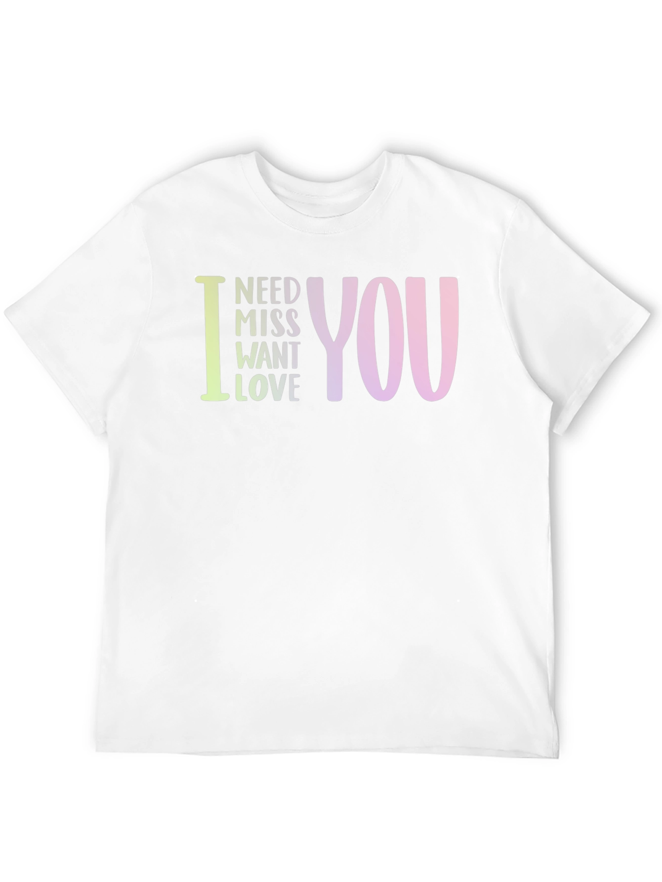 I Need Miss Want Love You Graphic Tee