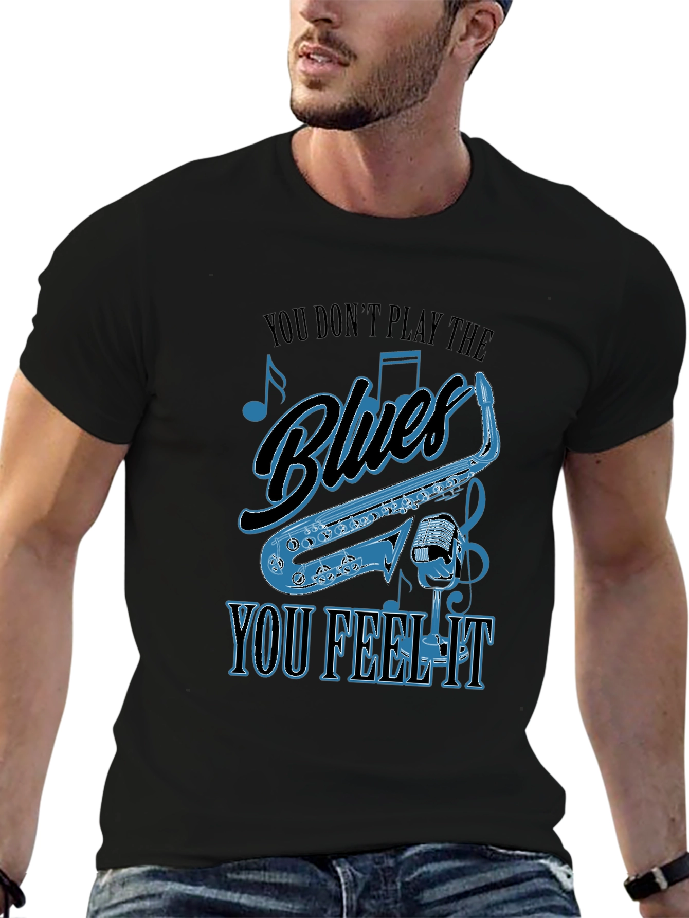 Blues Music T-Shirt - You Dont Play It You Feel It