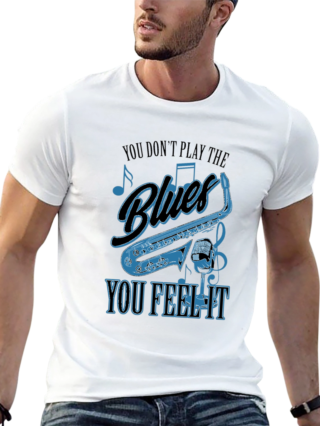 Blues Music T-Shirt - You Dont Play It You Feel It