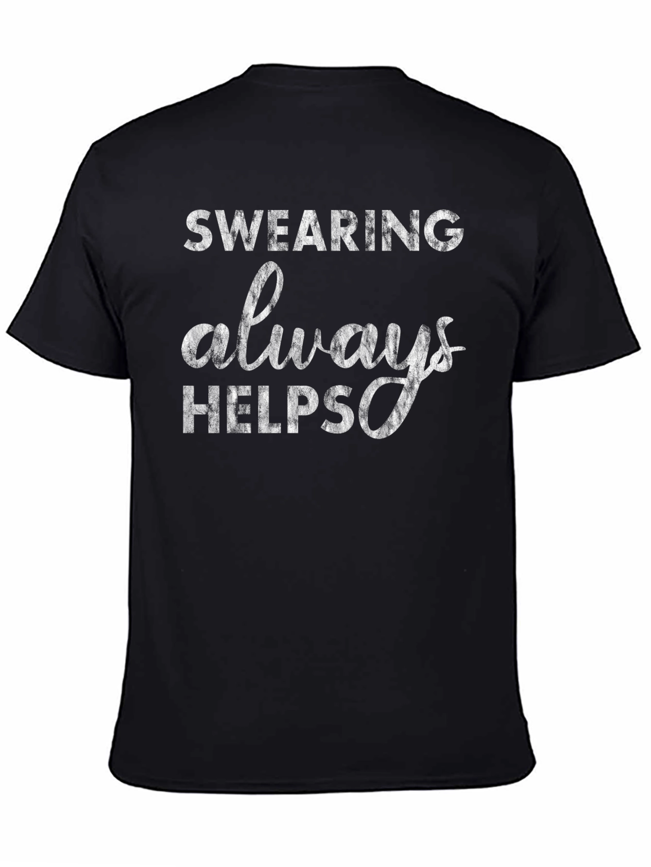 Swearing Always Helps Graphic T-Shirt