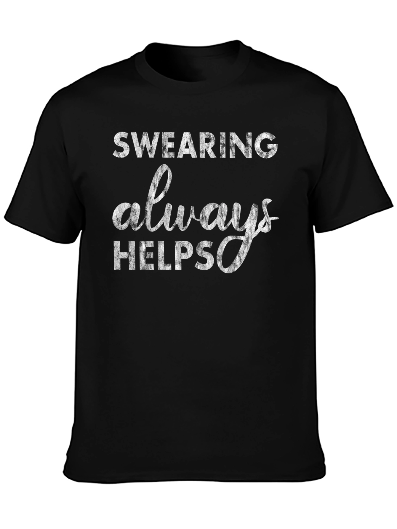 Swearing Always Helps Graphic T-Shirt