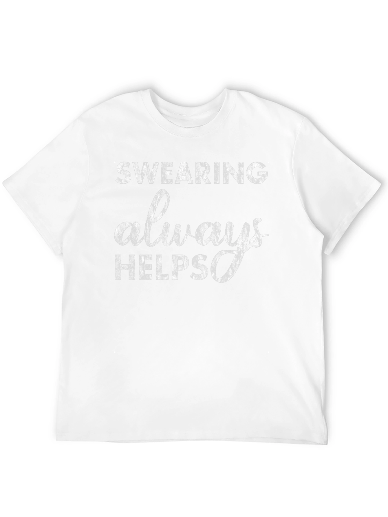 Swearing Always Helps Graphic T-Shirt