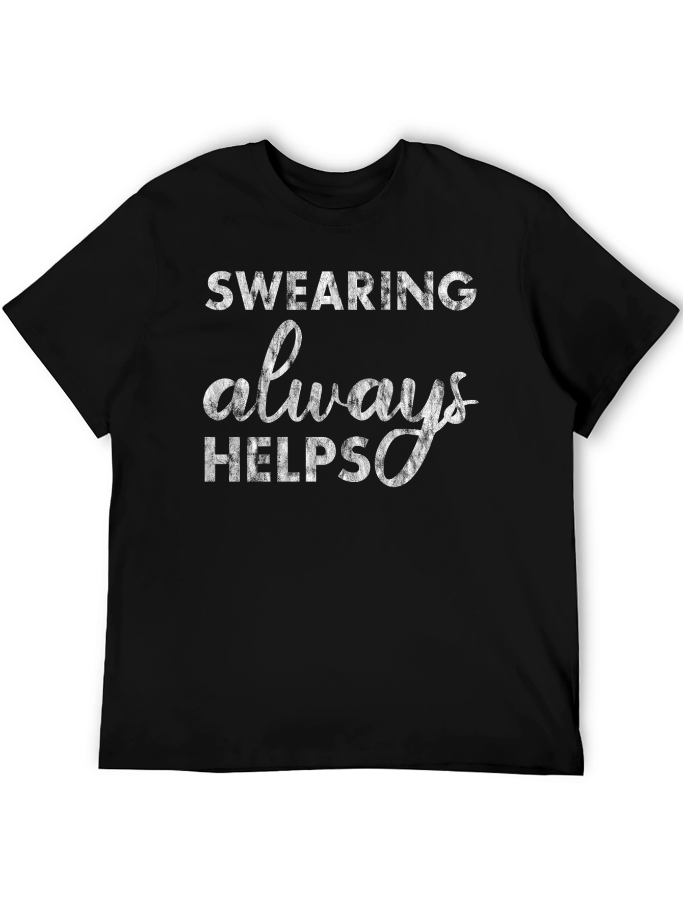 Swearing Always Helps Graphic T-Shirt