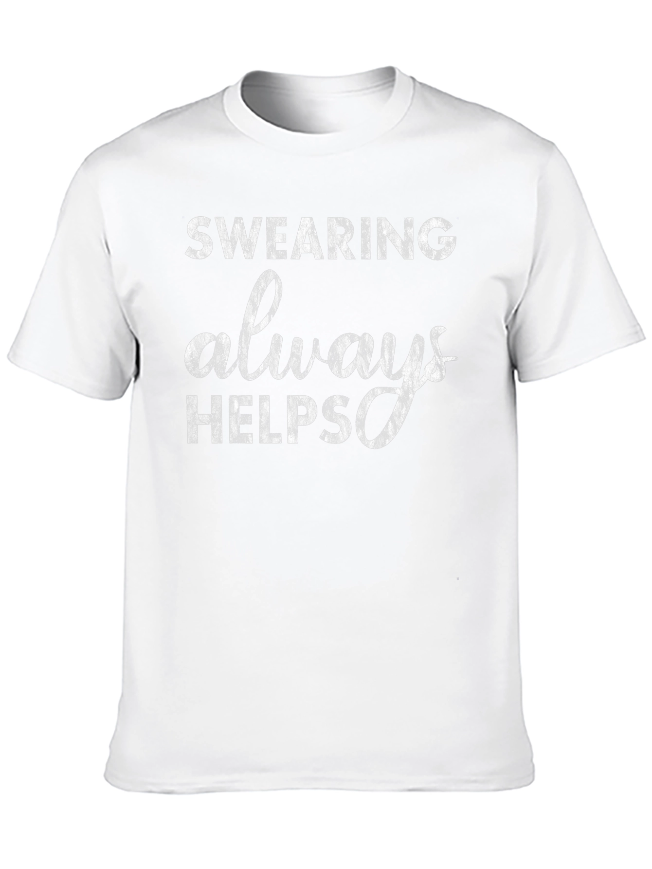 Swearing Always Helps Graphic T-Shirt