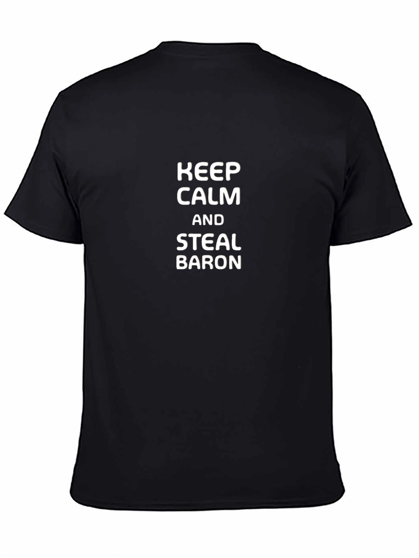 Keep Calm and Steal Baron Black T-Shirt