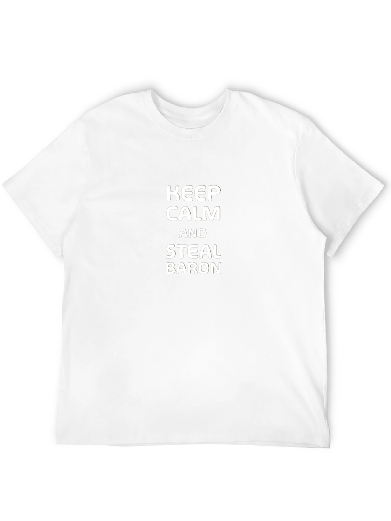 Keep Calm and Steal Baron Black T-Shirt