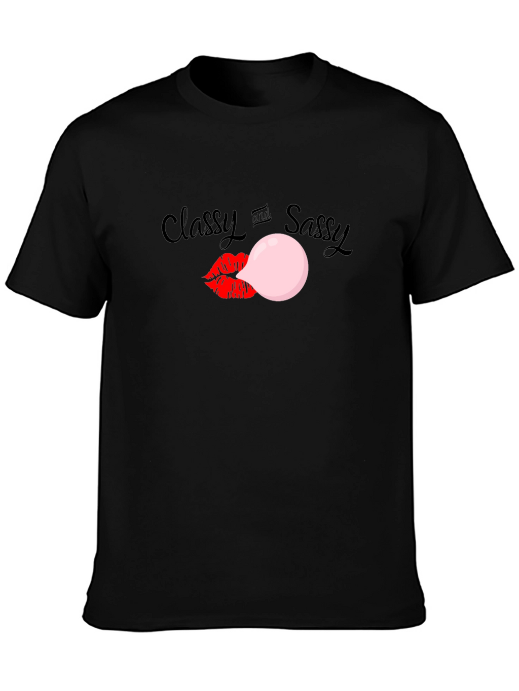 Classy and Sassy Bubblegum T-Shirt