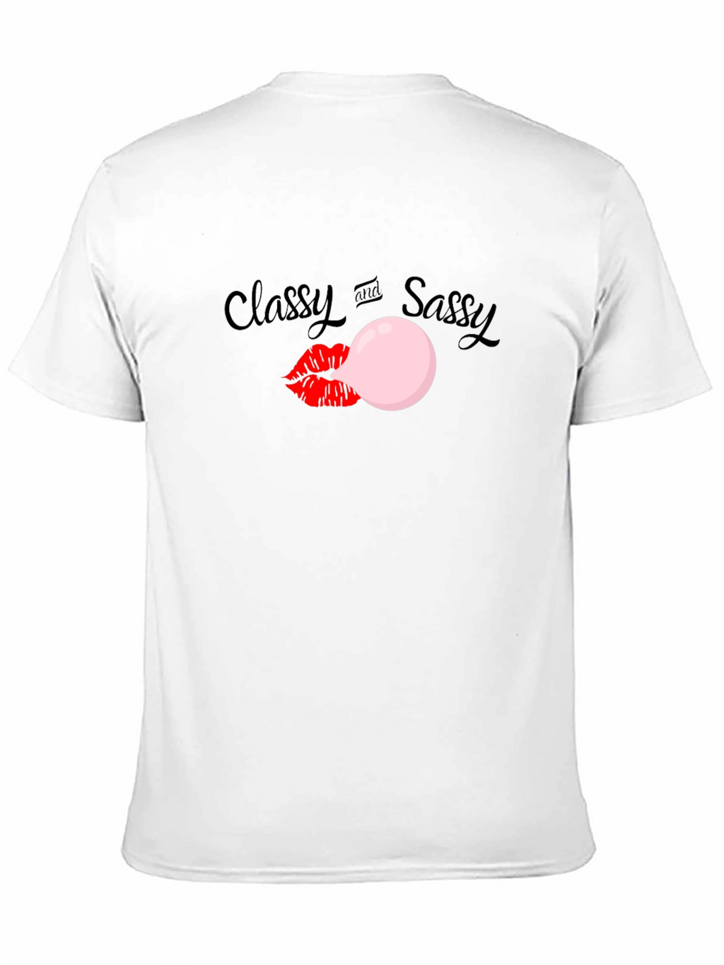 Classy and Sassy Bubblegum T-Shirt