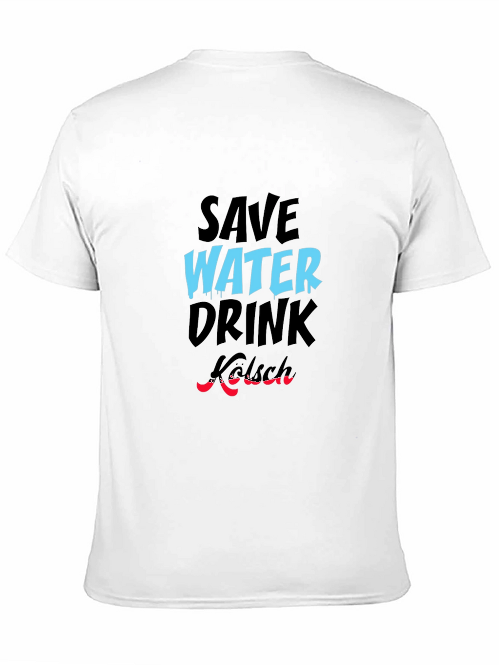 Save Water Drink Kölsch Graphic Tee