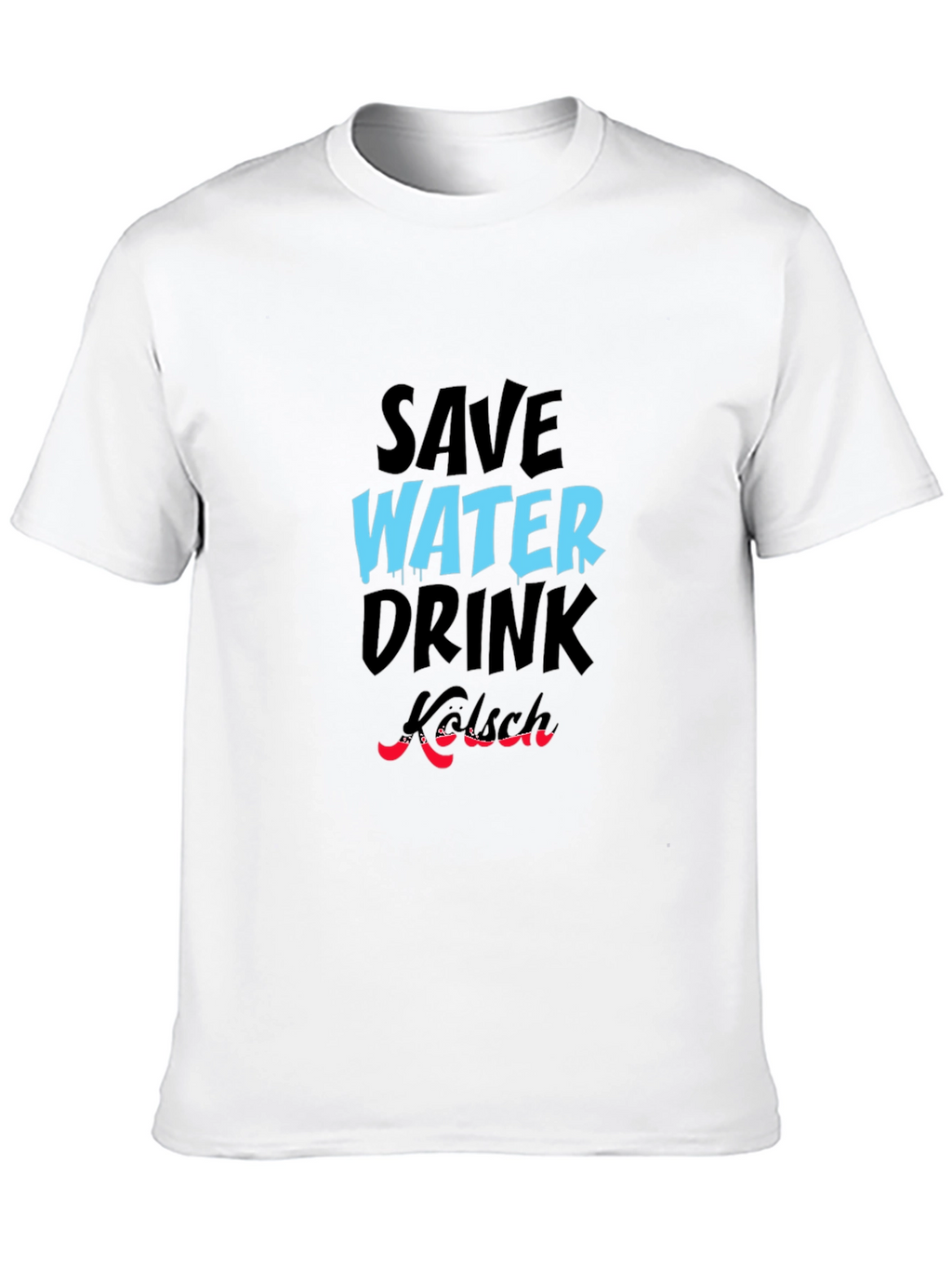 Save Water Drink Kölsch Graphic Tee